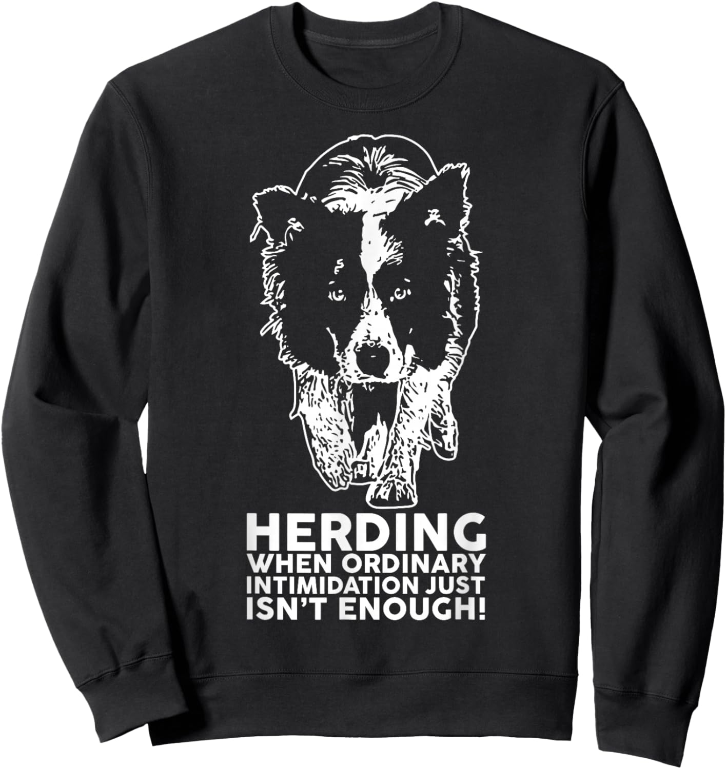 Border Collie Funny Herding Breed T Shirt Sweatshirt - Sweatshirt | Black