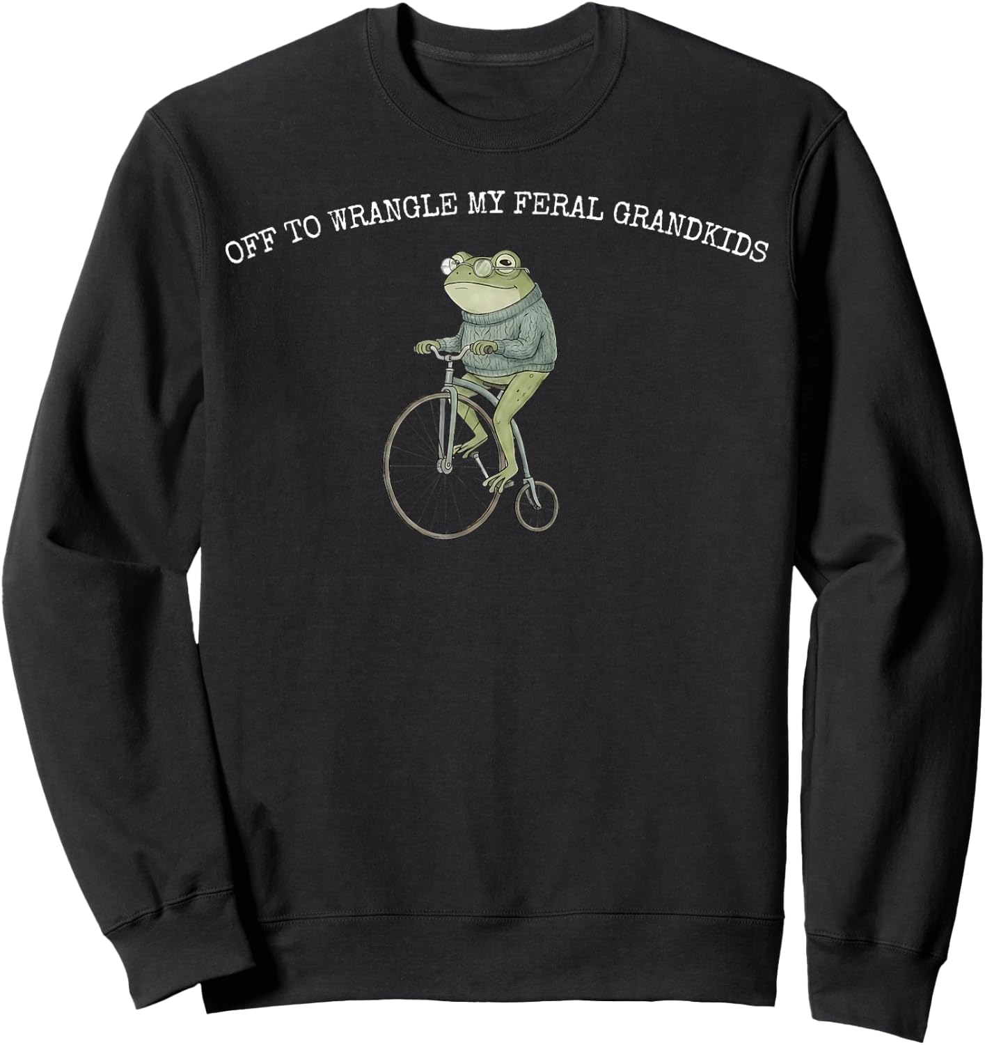 Off to Wranglin My Feral Grandkids Funny Frog Sweatshirt - Sweatshirt | Black