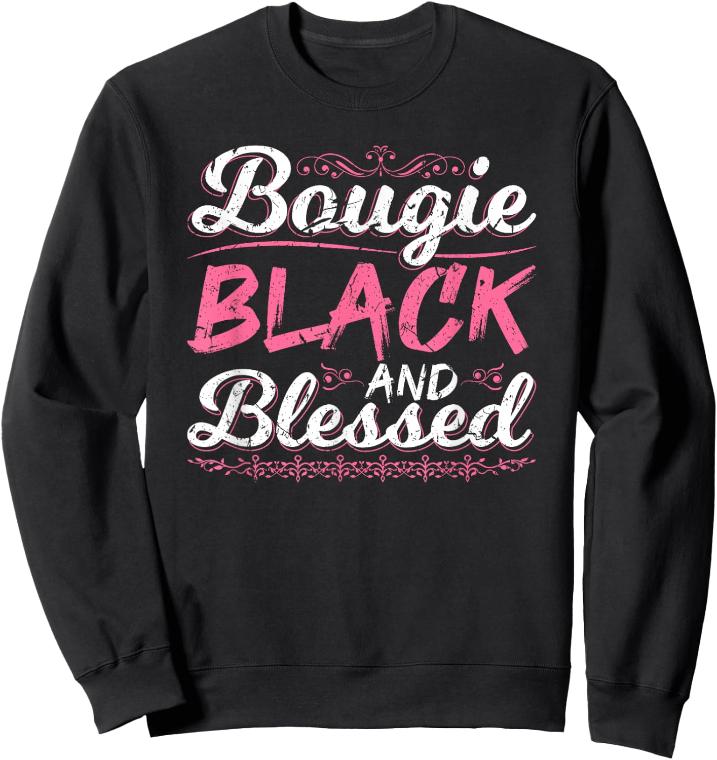 Bougie Black Blessed Dope Boujee Melanin Christmas Gift Sweatshirt - Sweatshirt | Black