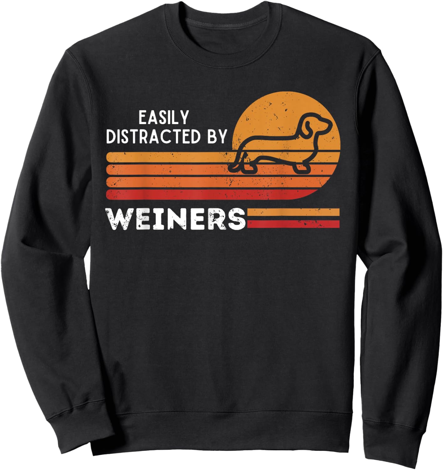 Easily Distracted By Weiners Retro Dachshund Pet Dog Weiners Men Women Kids Sweatshirt - Sweatshirt | Black