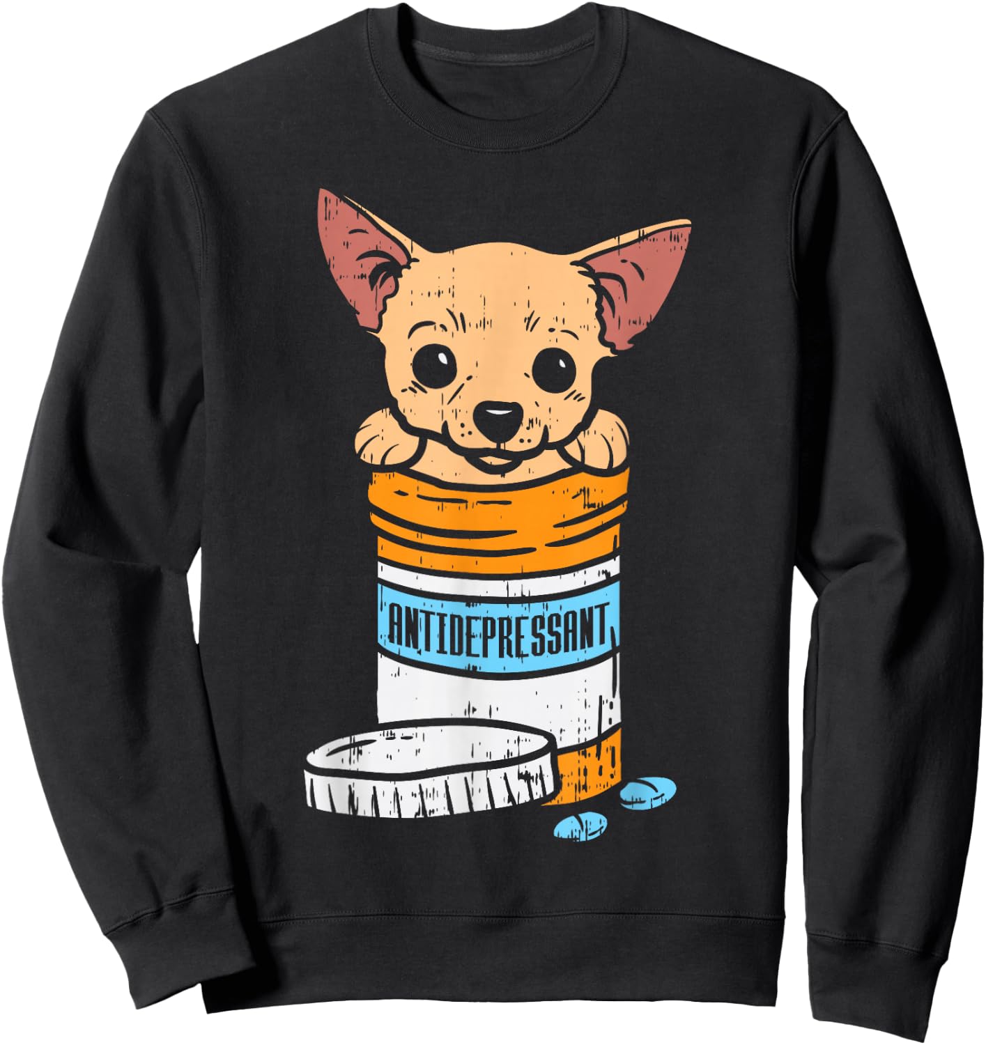 Antidepressant Chihuahua Cute Chiwawa Dog Lover Owner Gift Sweatshirt - Sweatshirt | Black