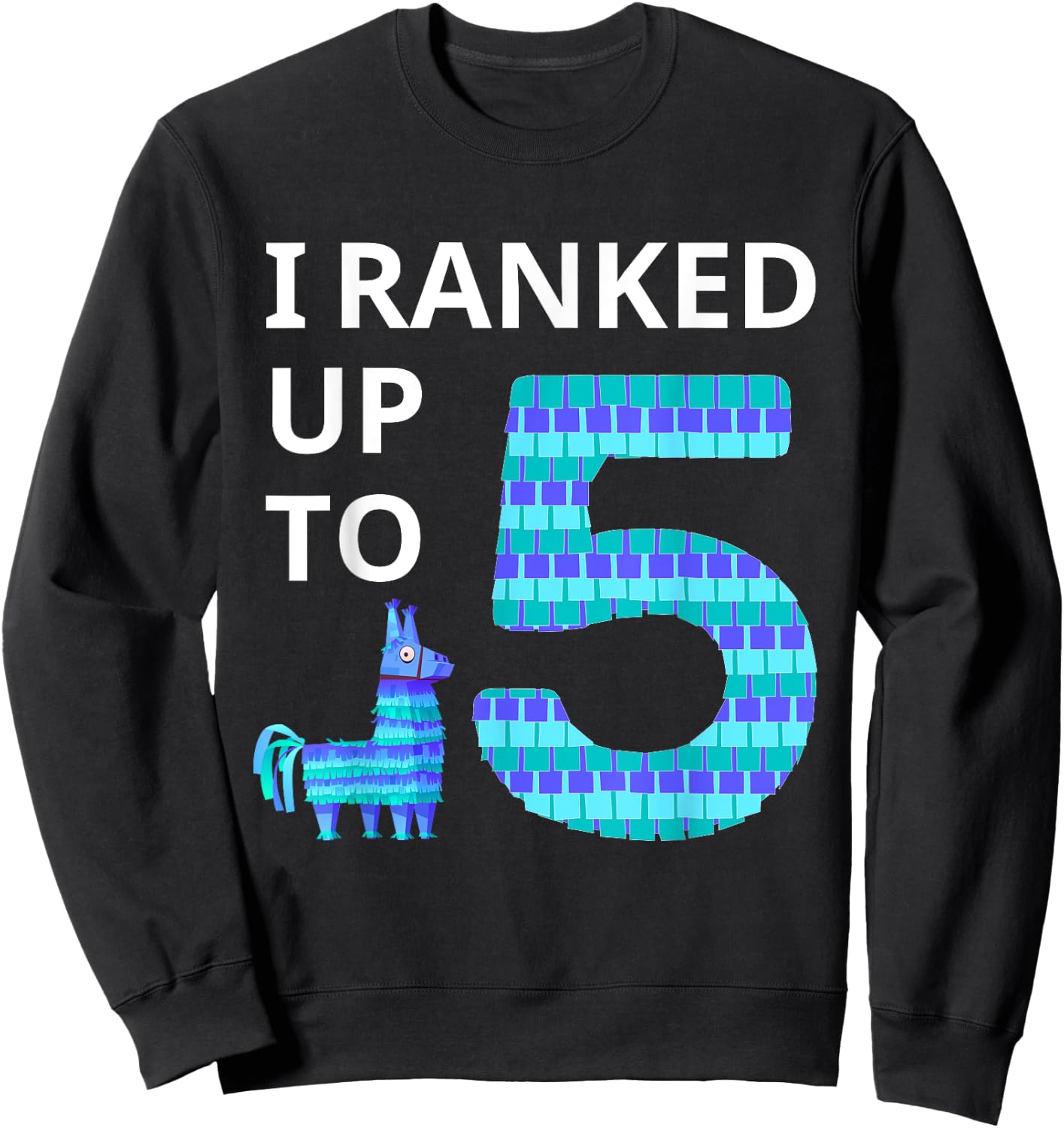 I Ranked Up To 5 Birthday Video Game Llama Piñata Birthday Sweatshirt - Sweatshirt | Black