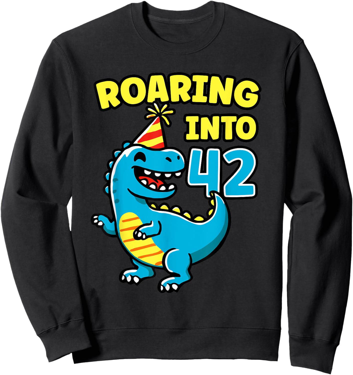 Roaring into 42 Dino 42nd Birthday Party 42 Years Funny Sweatshirt - Sweatshirt | Black