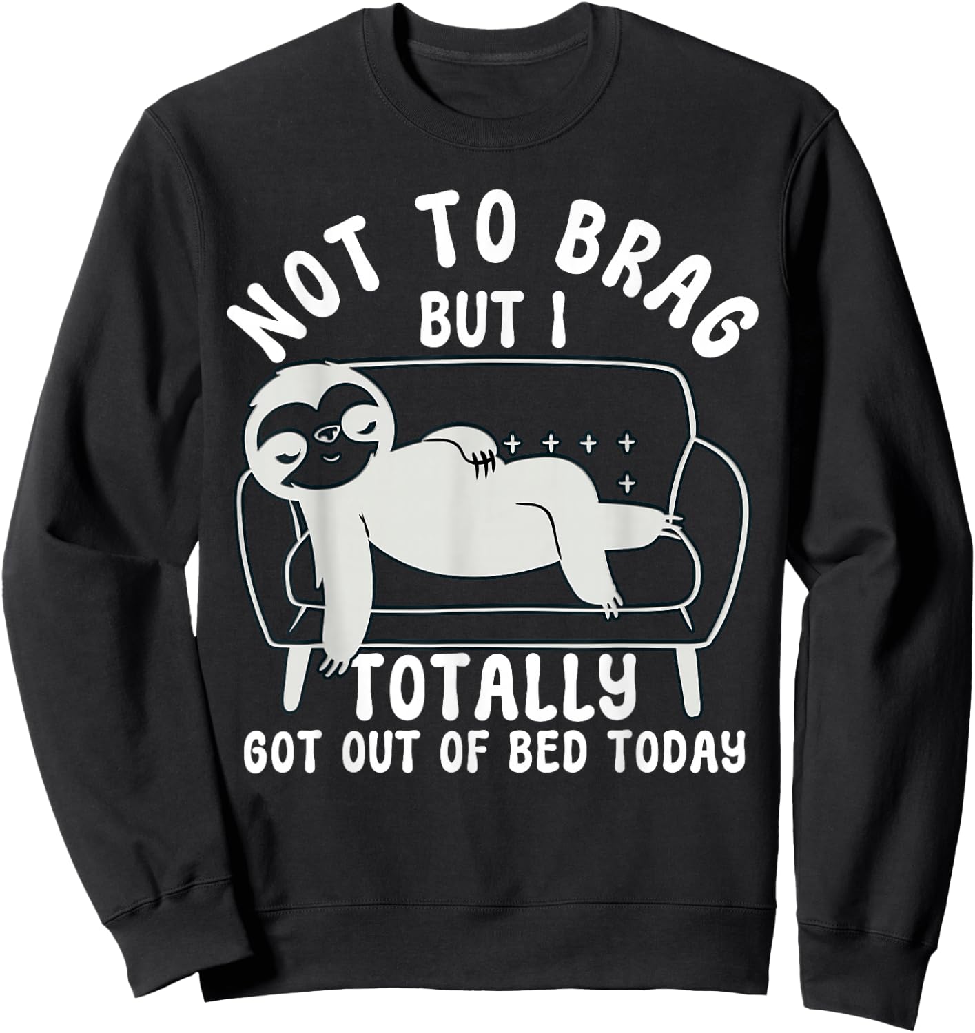 Not to Brag funny sloth sarcastic saying witty clever humor Sweatshirt - Sweatshirt | Black