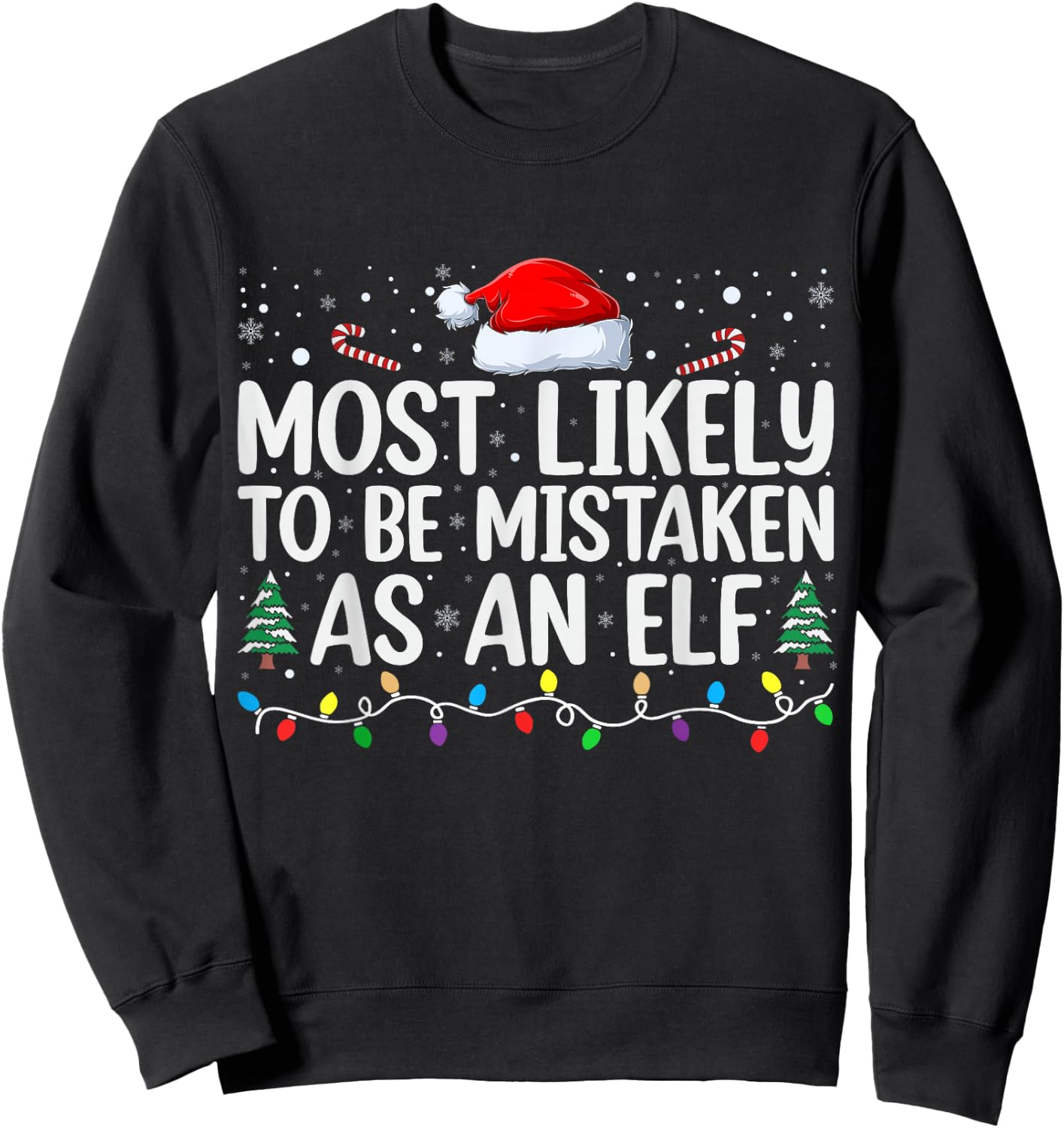Most Likely To Be Mistaken As An Elf Family Christmas Sweatshirt - Sweatshirt | Black