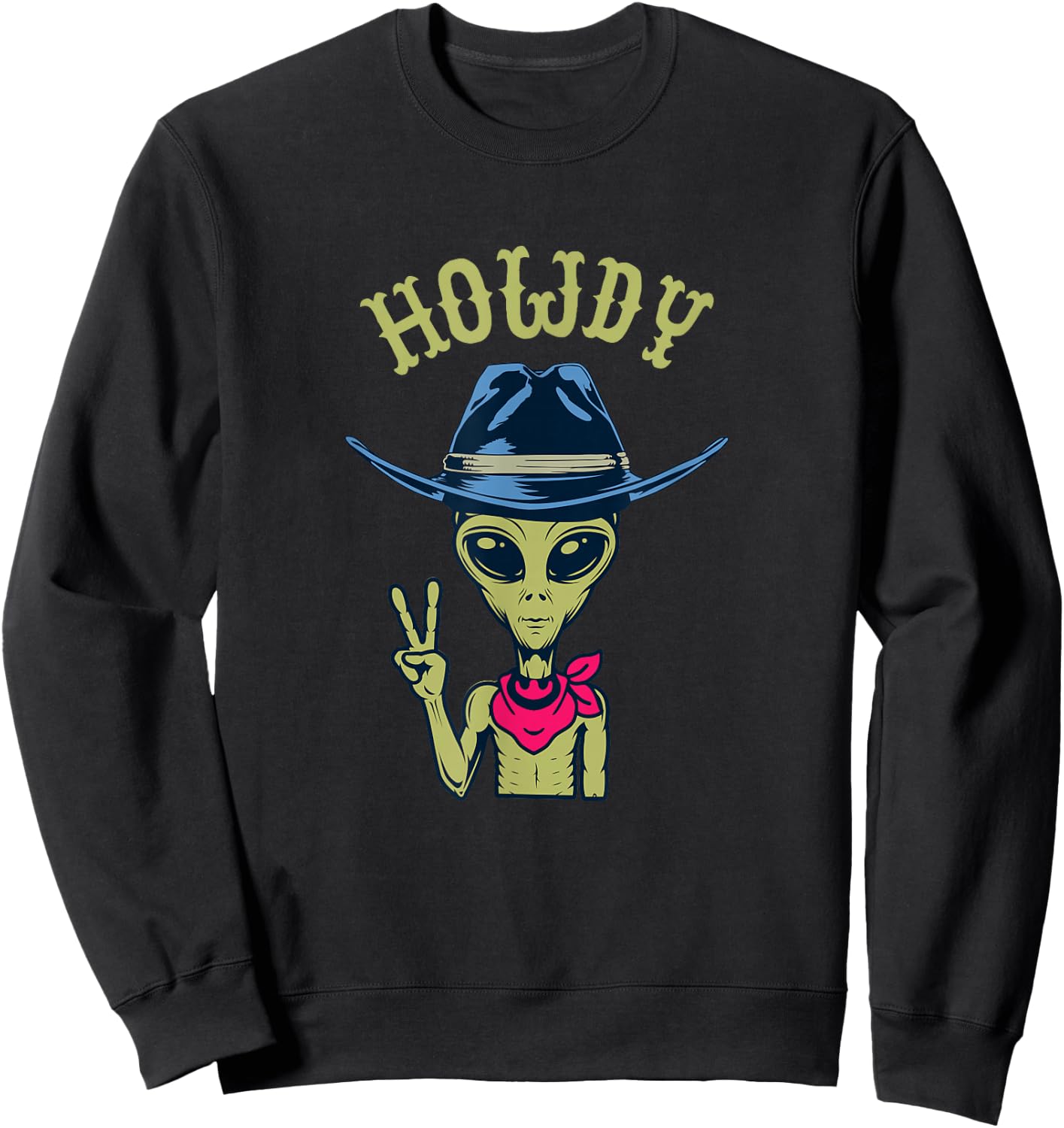 Funny Alien Cowboy Hat Howdy Peace Sign Sweatshirt - Sweatshirt | Black