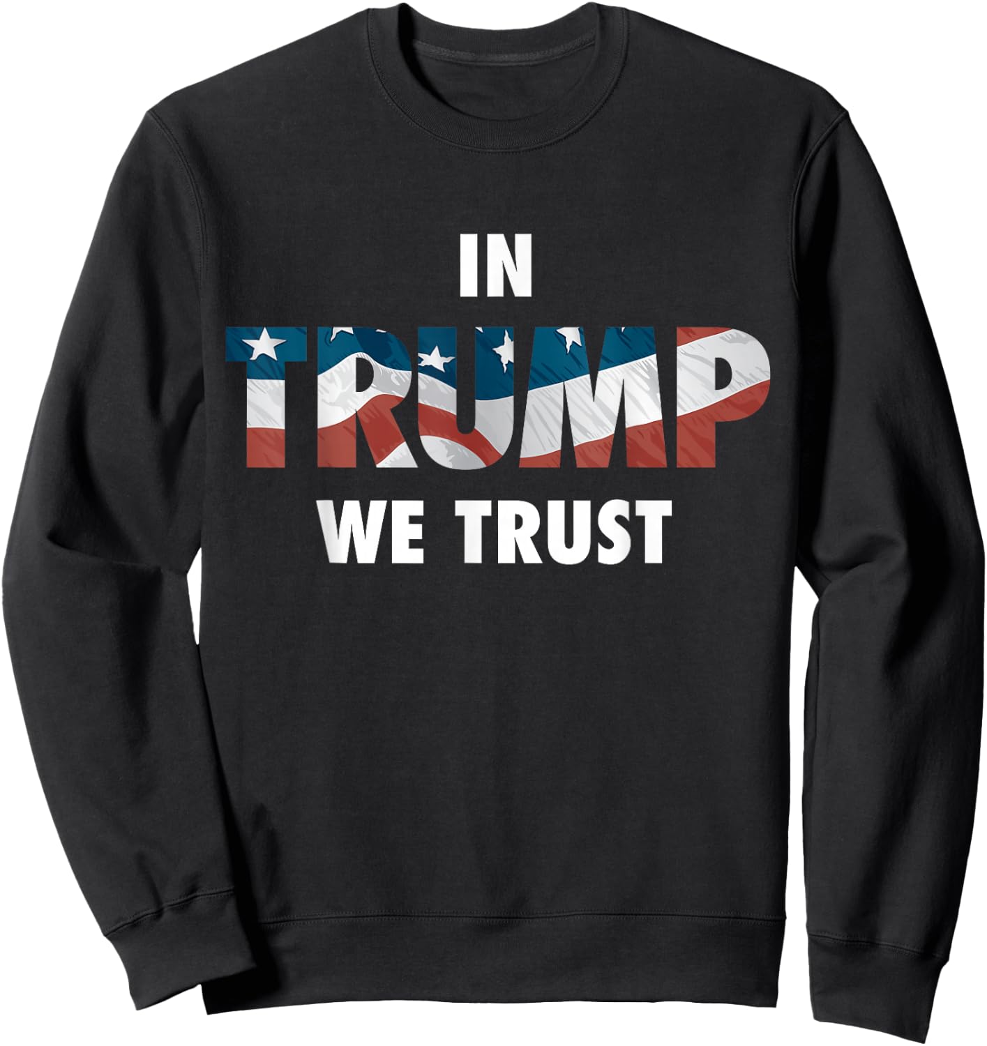 In TRUMP We Trust Sweatshirt - Sweatshirt | Black
