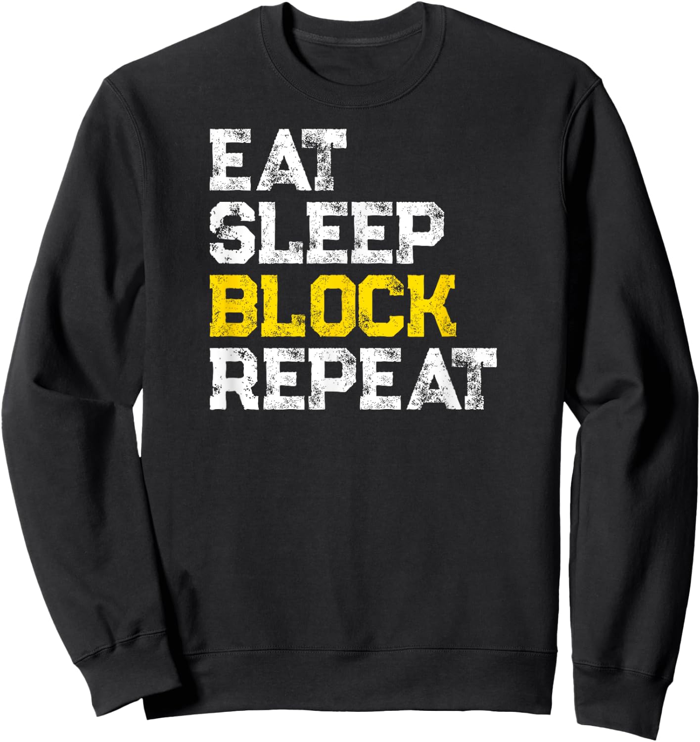 Eat Sleep Block Repeat Football Offensive Lineman Sweatshirt - Sweatshirt | Black