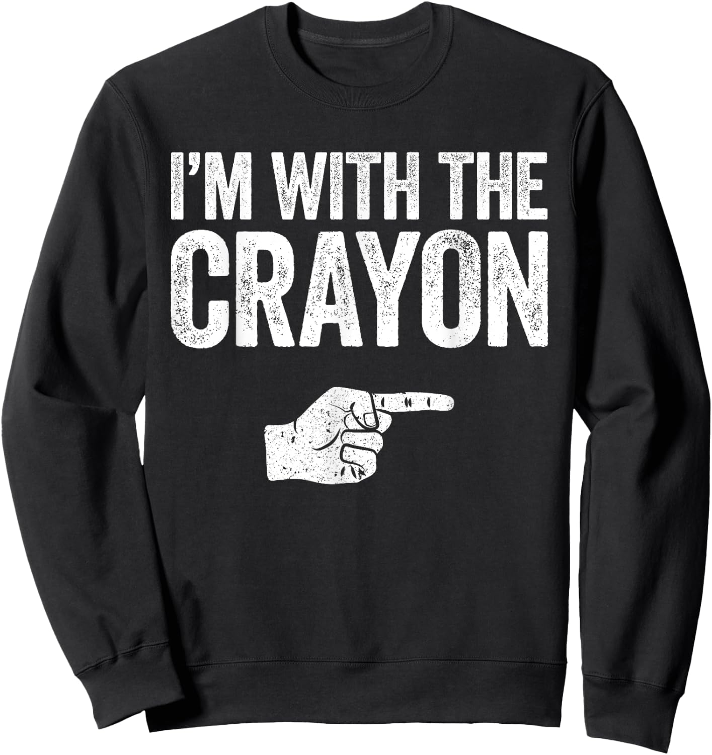 I'm With The Crayon Matching Crayon Costume Shirt Sweatshirt - Sweatshirt | Black