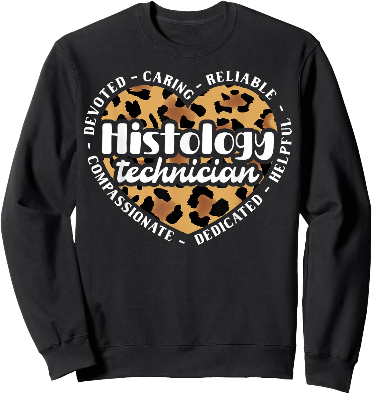 Histology Technician Heart Leopard Histology Tech Sweatshirt - Sweatshirt | Black