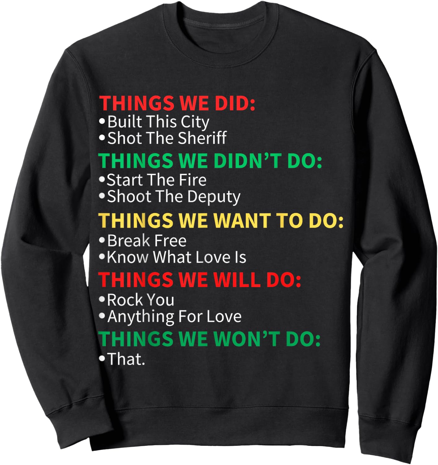 Things We Did Built This City Shot The Sheriff Start Christmas , Black, S Sweatshirt - Sweatshirt | Black