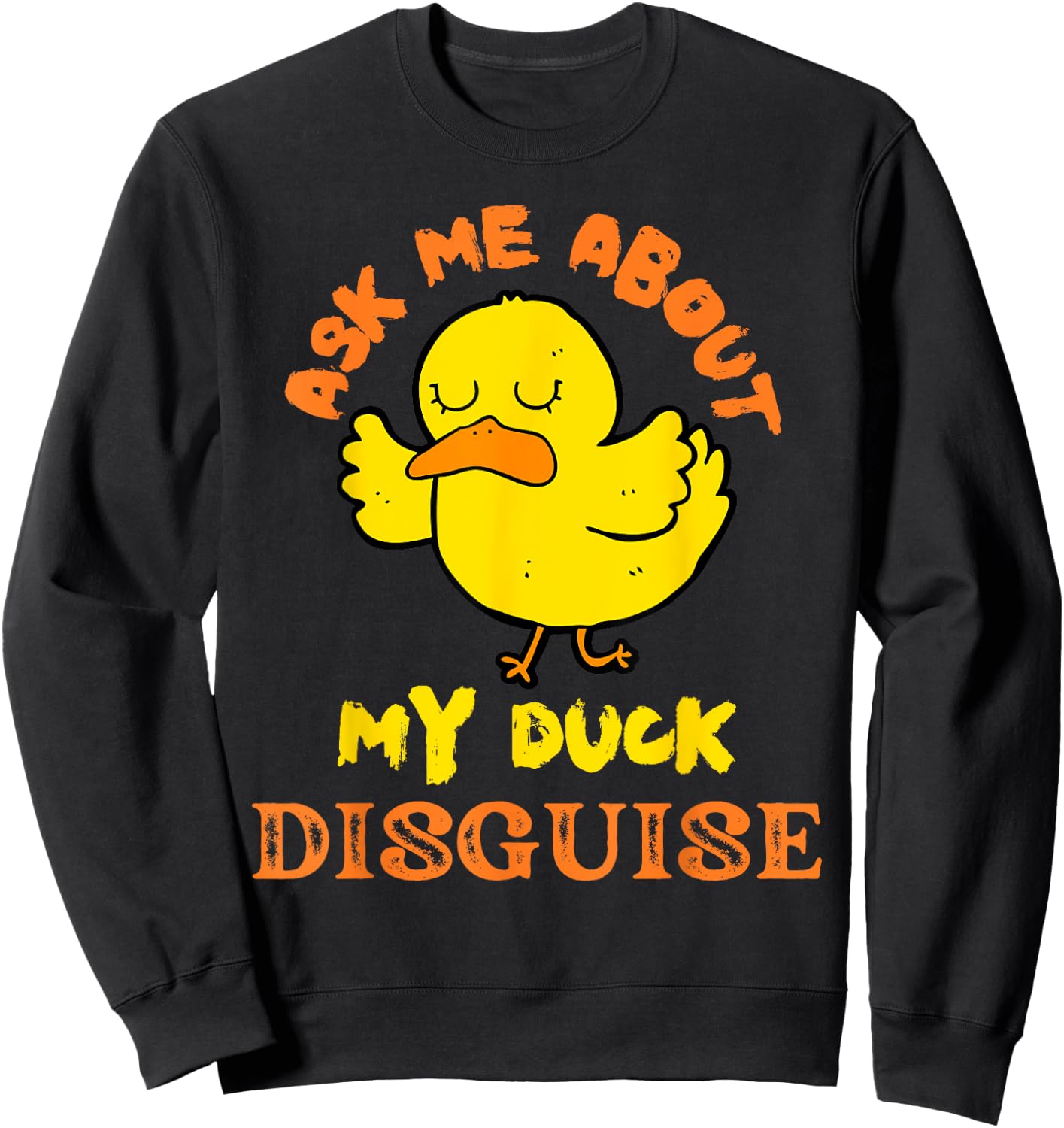 Ask Me About My Duck Disguise Duck Costume Kids Halloween Sweatshirt - Sweatshirt | Black