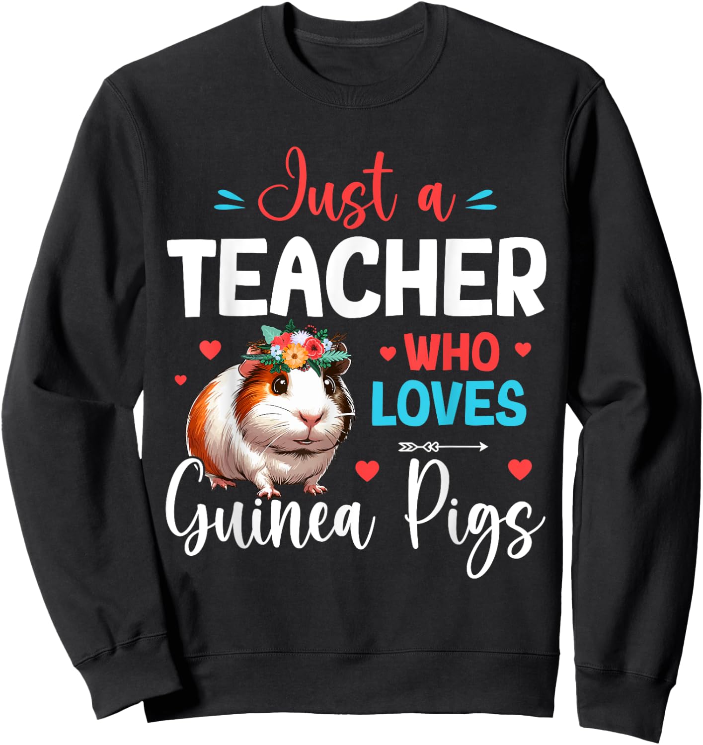 A Teacher Loves Guinea Pigs Costume Floral Cute Guinea Pig Men Women Kids Sweatshirt - Sweatshirt | Black