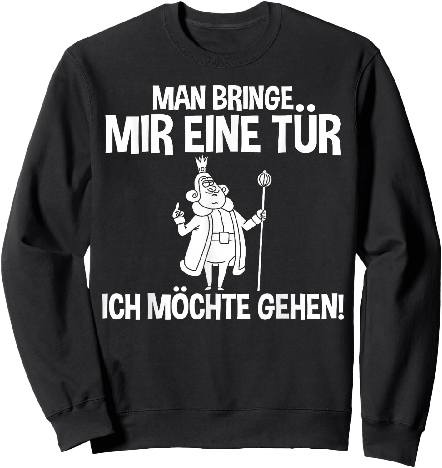 Lustiges - Man bringe mir eine Tür - Ich möchte gehen Sweatshirt - Sweatshirt | Black