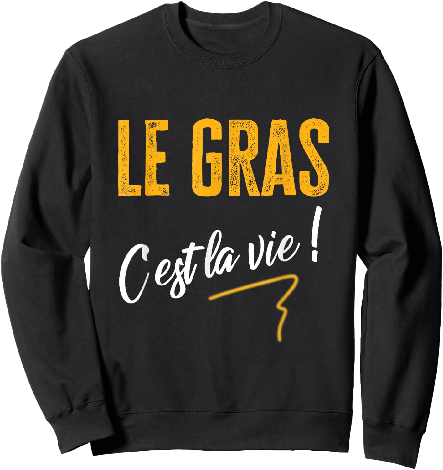 TV Le gras c'est La Vie phrase culte series kaamelott humour , Black Sweatshirt - Sweatshirt | Black