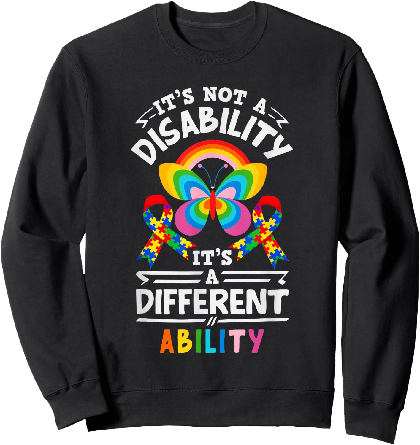 It's Not A Disability, It's A Different Ability: Autism Sweatshirt - Sweatshirt | Black