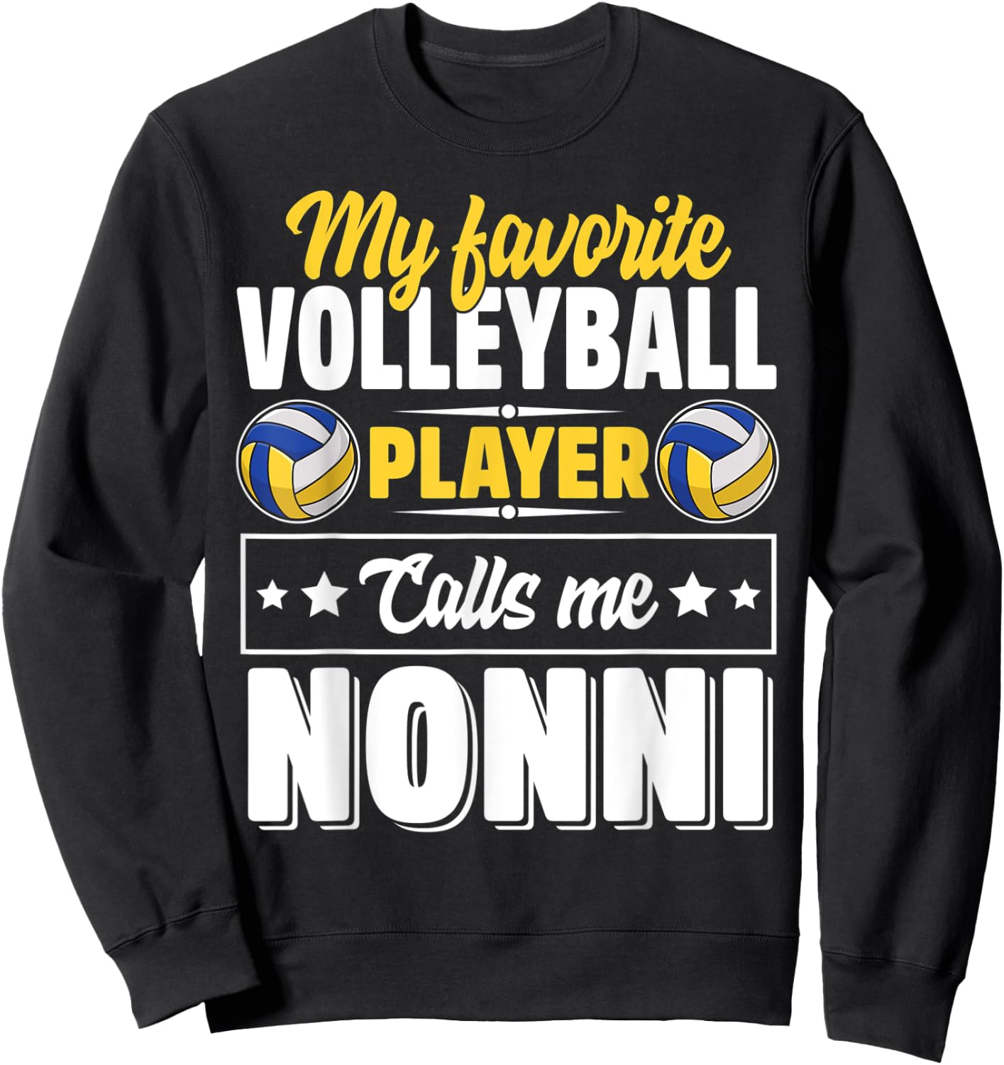 My Favorite Volleyball Player Calls Me Nonni Mother's Day Sweatshirt - Sweatshirt | Black
