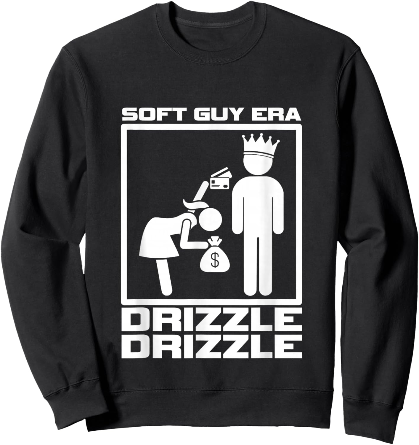 Funny Soft Guy Era Drizzle Drizzle Soft Girl Era Parody Sweatshirt - Sweatshirt | Black