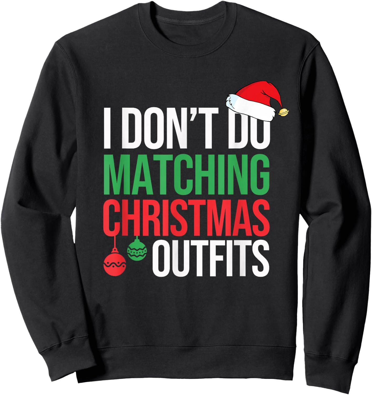 Family Christmas Pajamas I Dont Do Matching Christmas Outfit Sweatshirt - Sweatshirt | Black