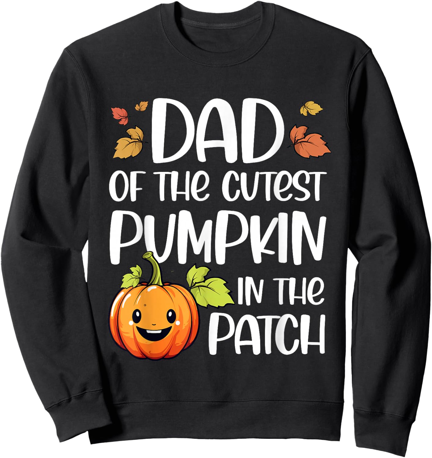 Dad of Cutest Pumpkin in The Patch Halloween Thanksgiving Sweatshirt - Sweatshirt | Black