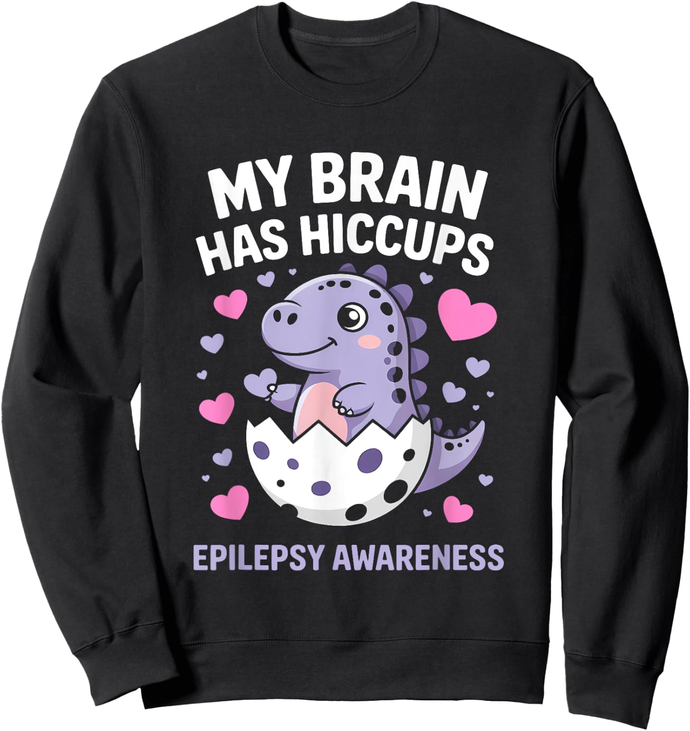My Brain Has Hiccups Cute Epilepsy Awareness Baby Dinosaur Sweatshirt - Sweatshirt | Black
