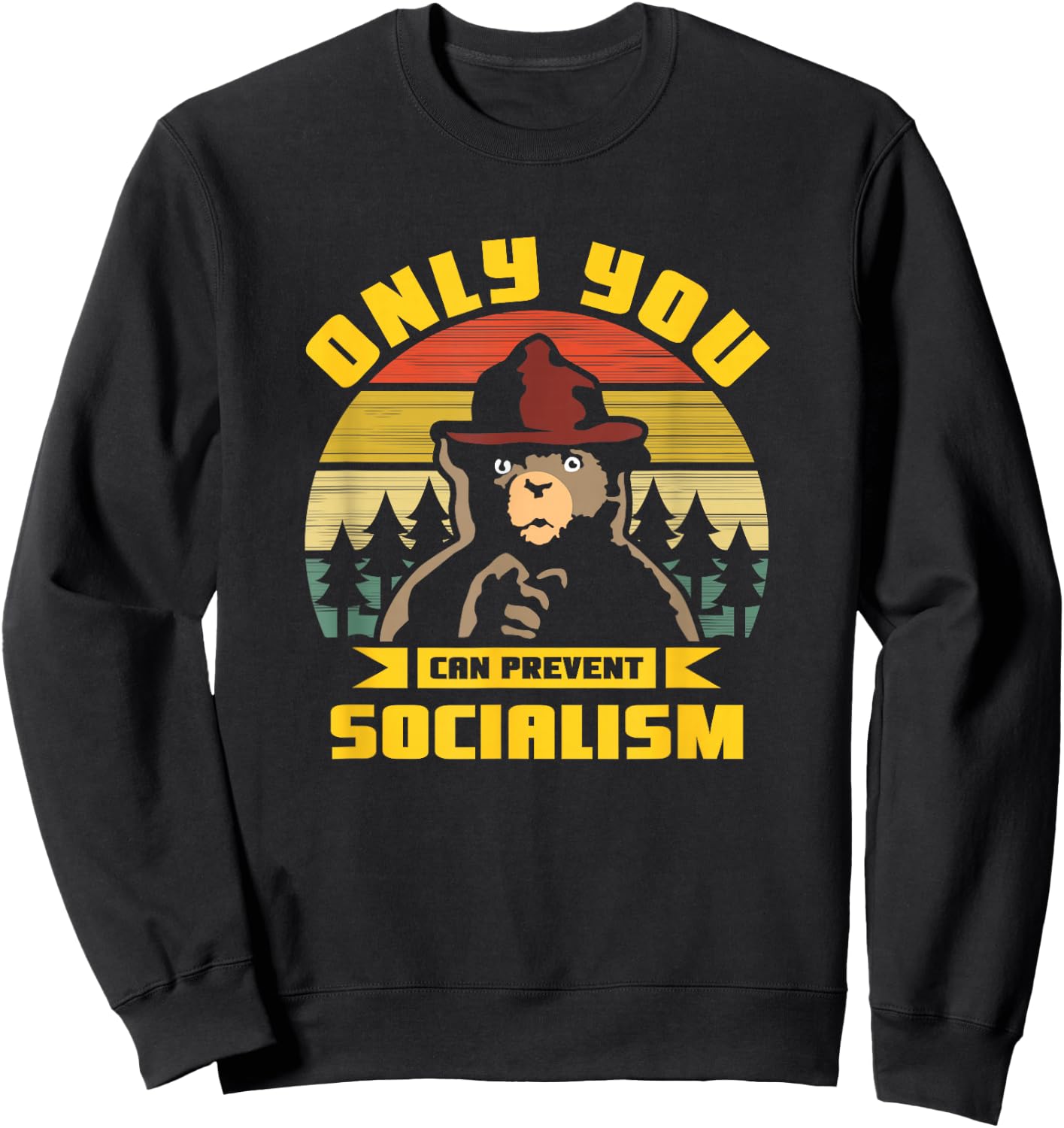 Only You Can Prevent Socialism Camping Vintage Gift Sweatshirt - Sweatshirt | Black
