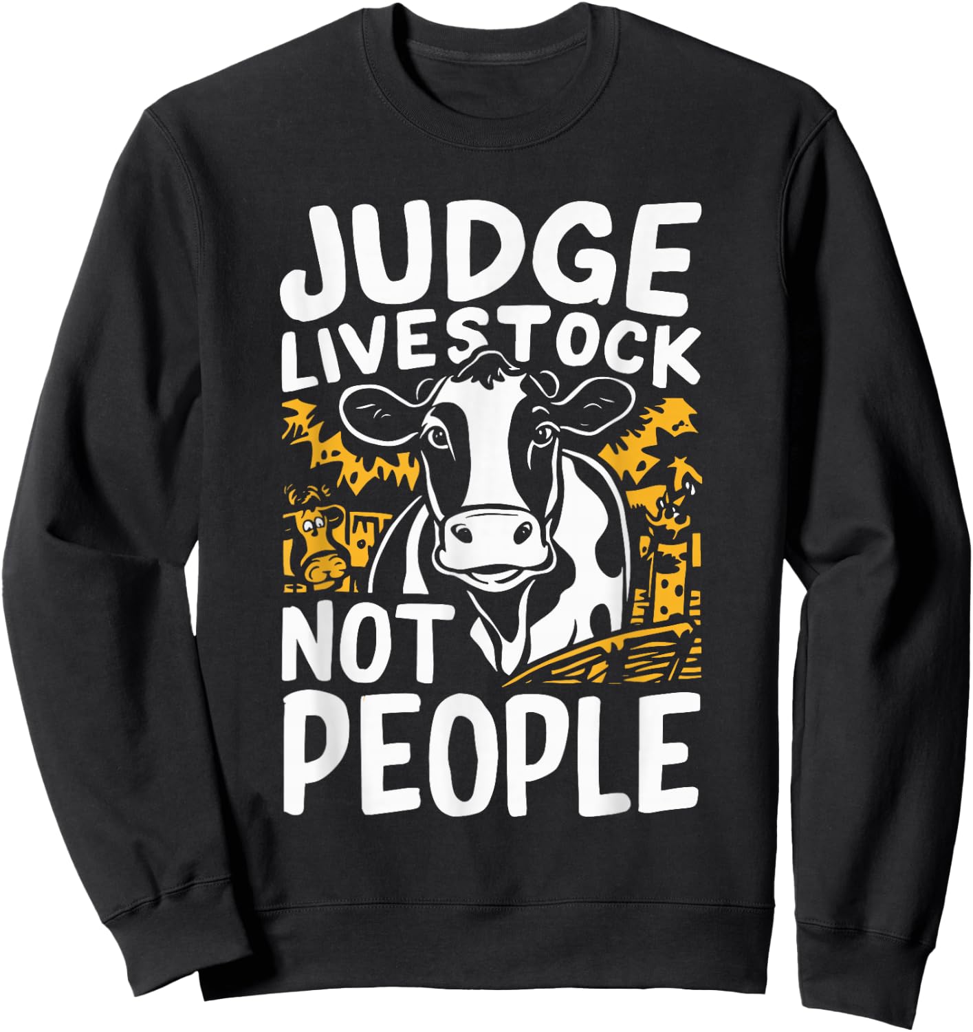 Judge Livestock Not People Sweatshirt - Sweatshirt | Black