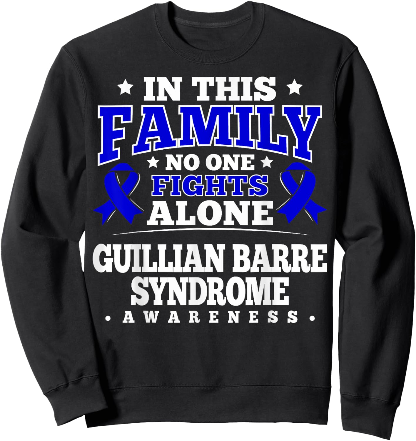 Guillian Barre Syndrome Awareness Sweatshirt - Sweatshirt | Black