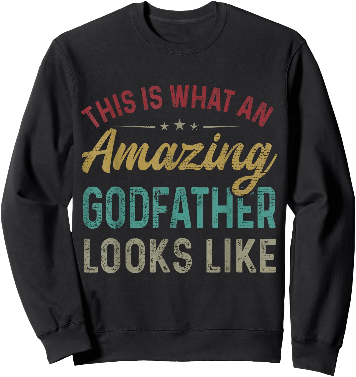 This Is What An Amazing Godfather Looks Like Father's Day Sweatshirt - Sweatshirt | Black
