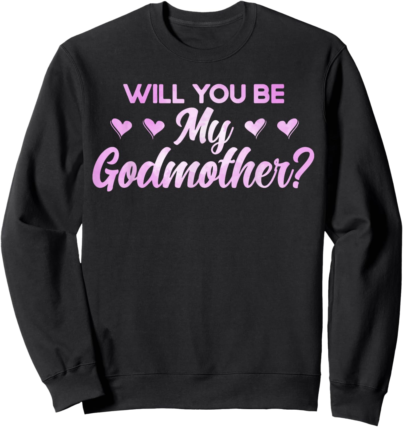 Godmother Will You Be My Godmother Watercolor Sweatshirt - Sweatshirt | Black