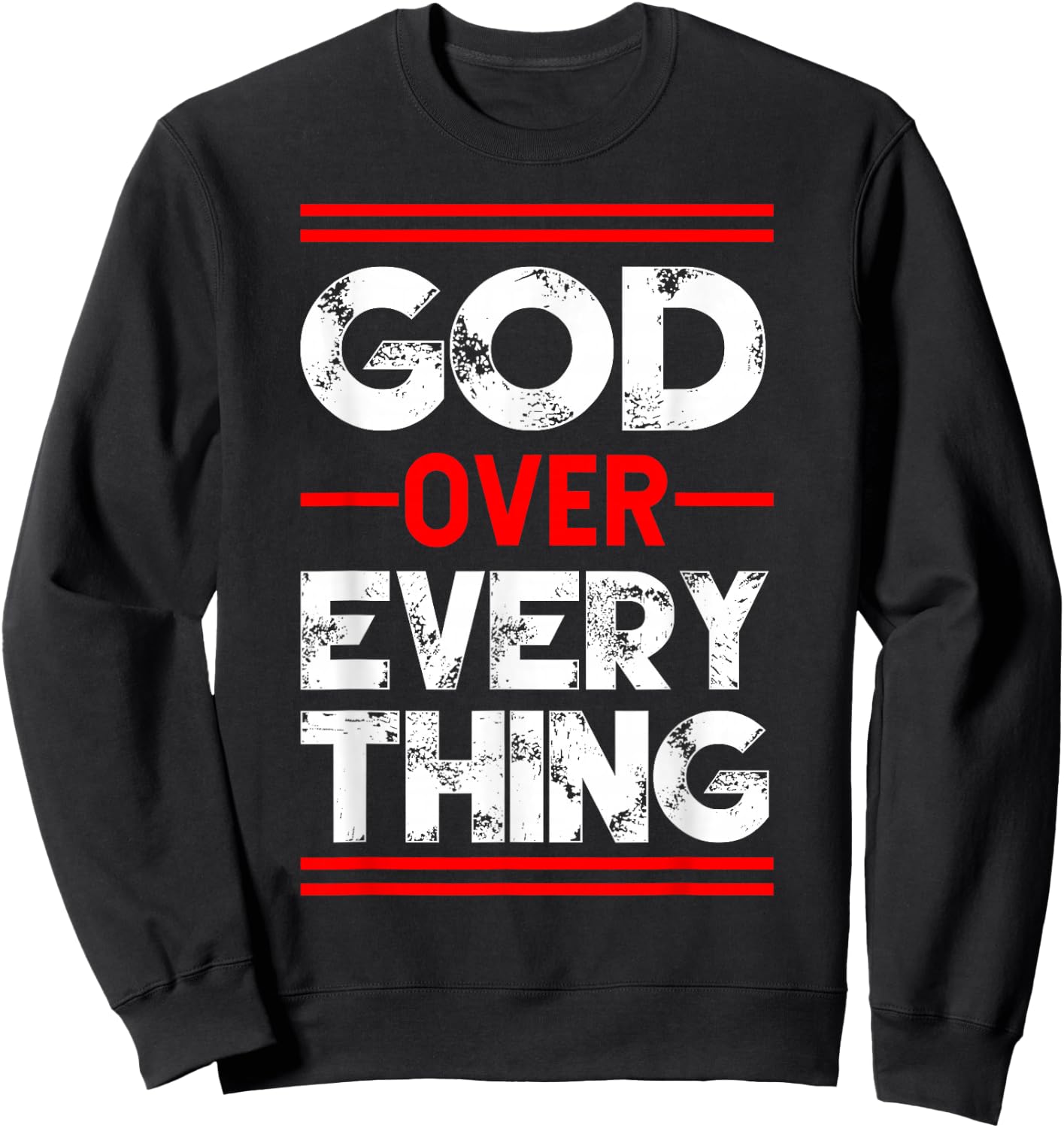 Christian Faith God Over Everything Sweatshirt - Sweatshirt | Black