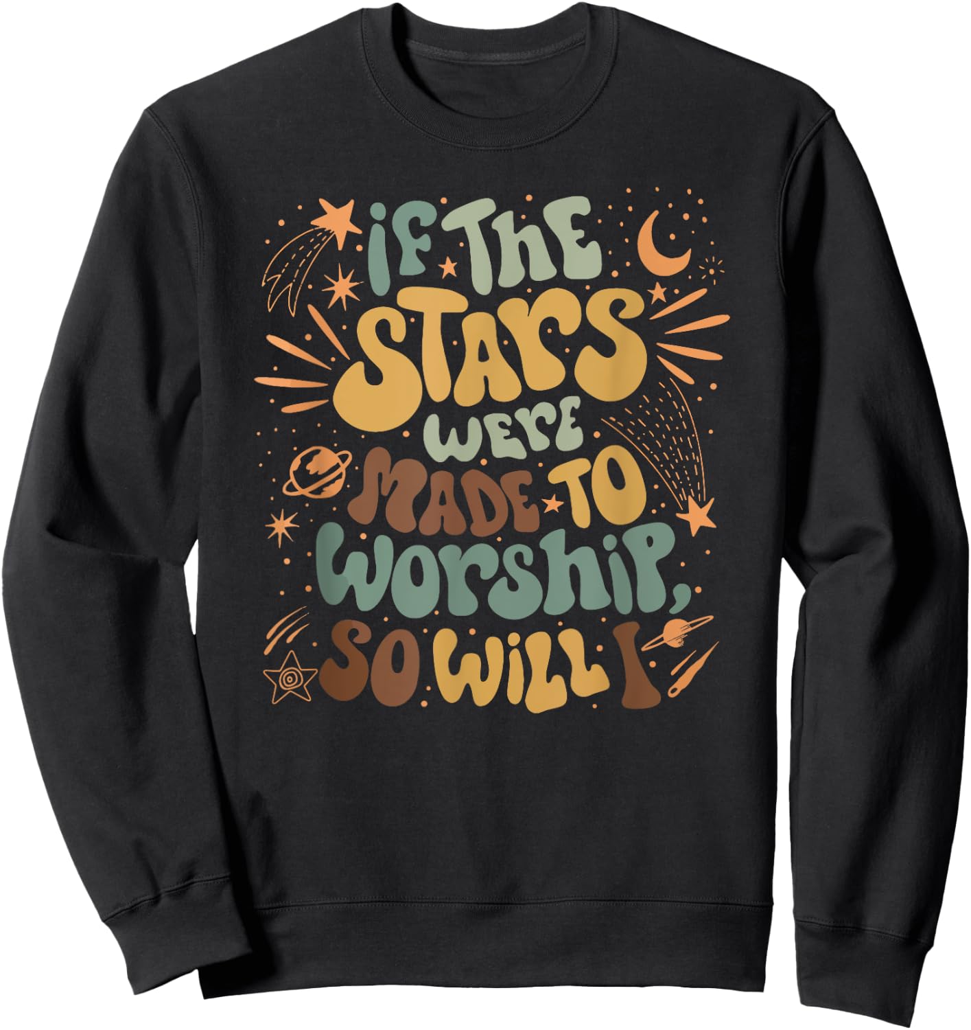 Funny Christian If The Stars Were Made To Worship Bible Sweatshirt - Sweatshirt | Black