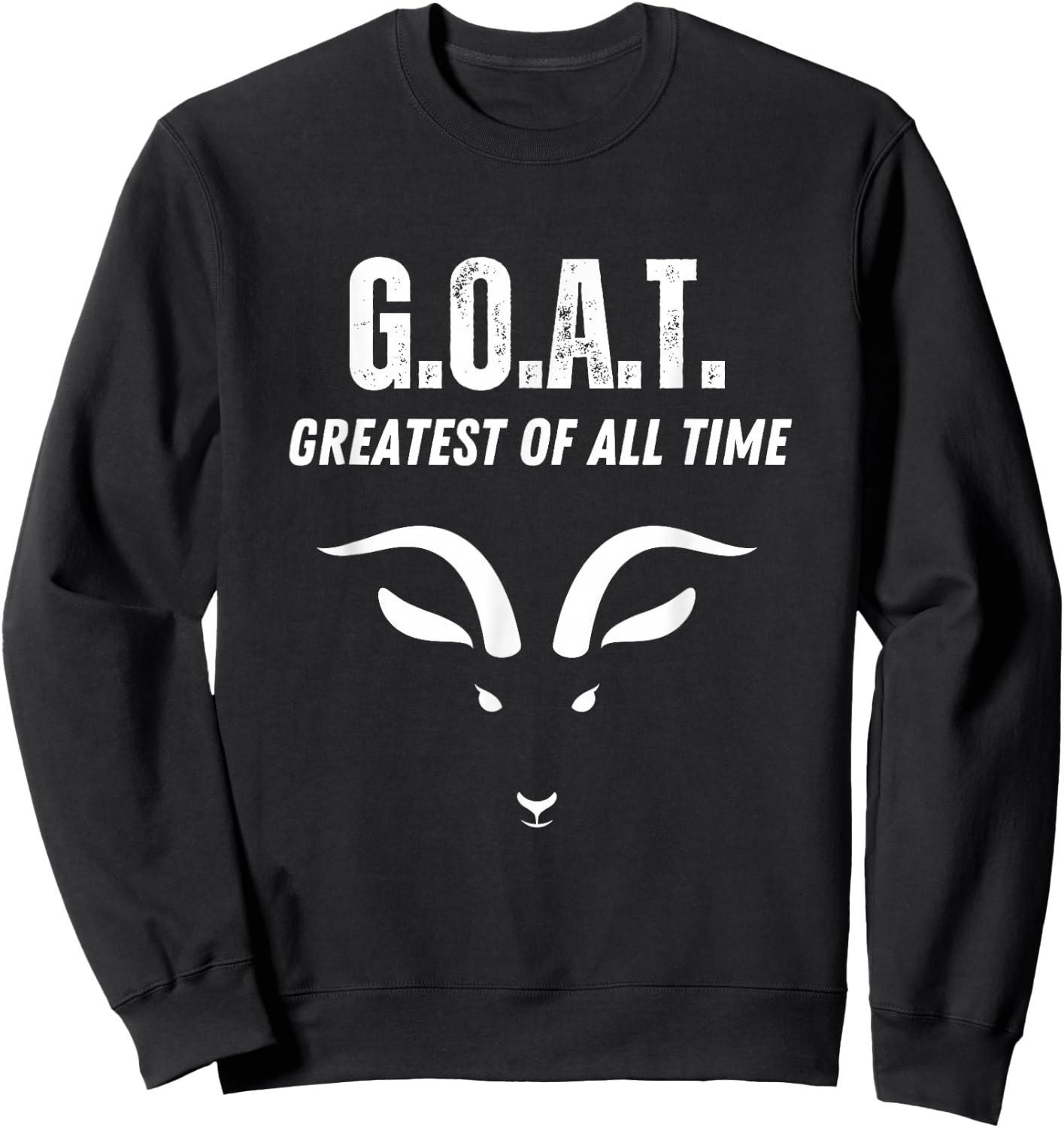 Goat Greatest of All Time Shirt Cool Goat Sweatshirt - Sweatshirt | Black