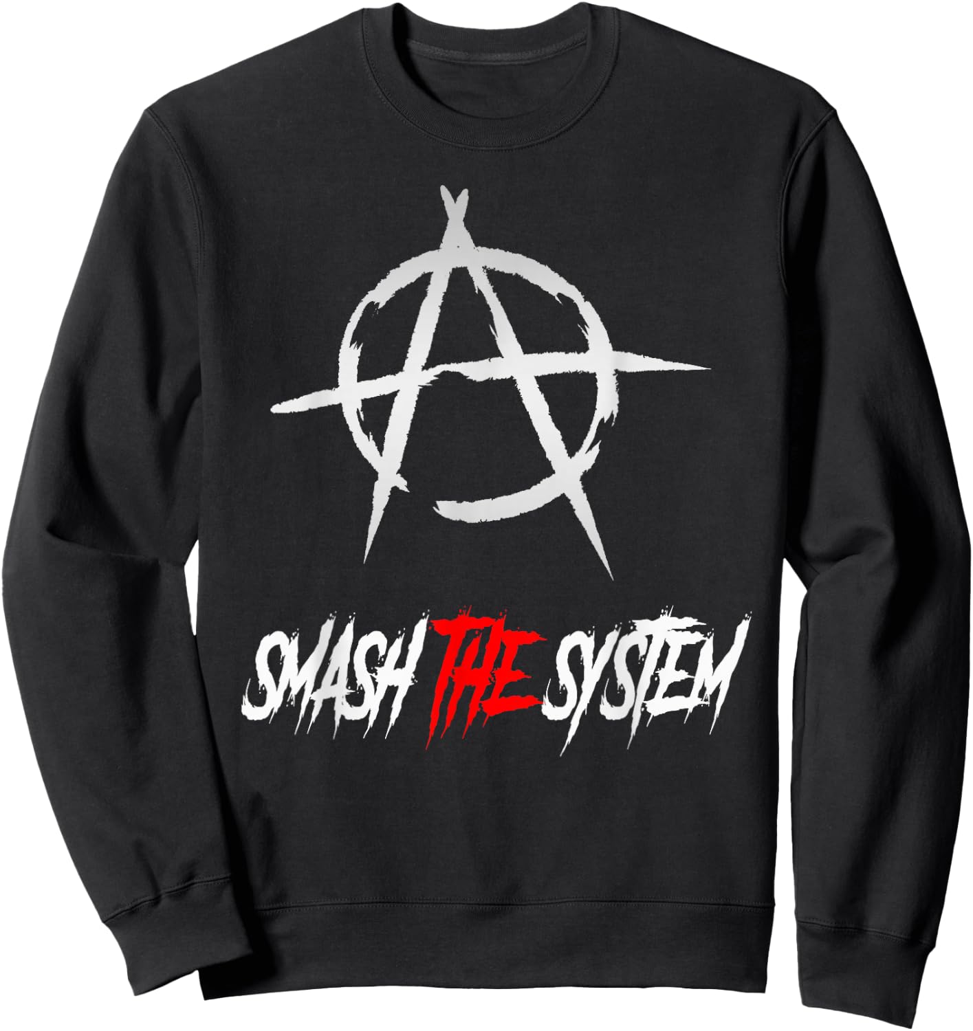 Smash the System, Freedom, Punks, Punk Rock, Anarchy Sweatshirt - Sweatshirt | Black