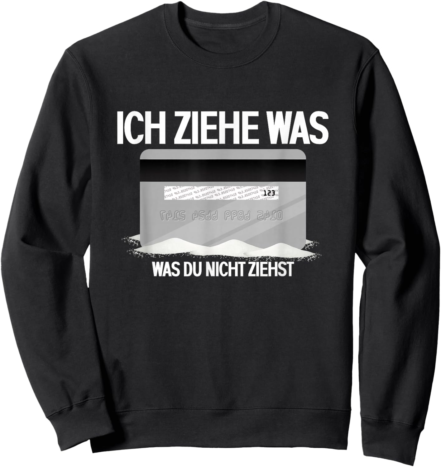 Lustiges Ich Ziehe Was Was Du Nicht Ziehst | Bankkarte Sweatshirt - Sweatshirt | Black