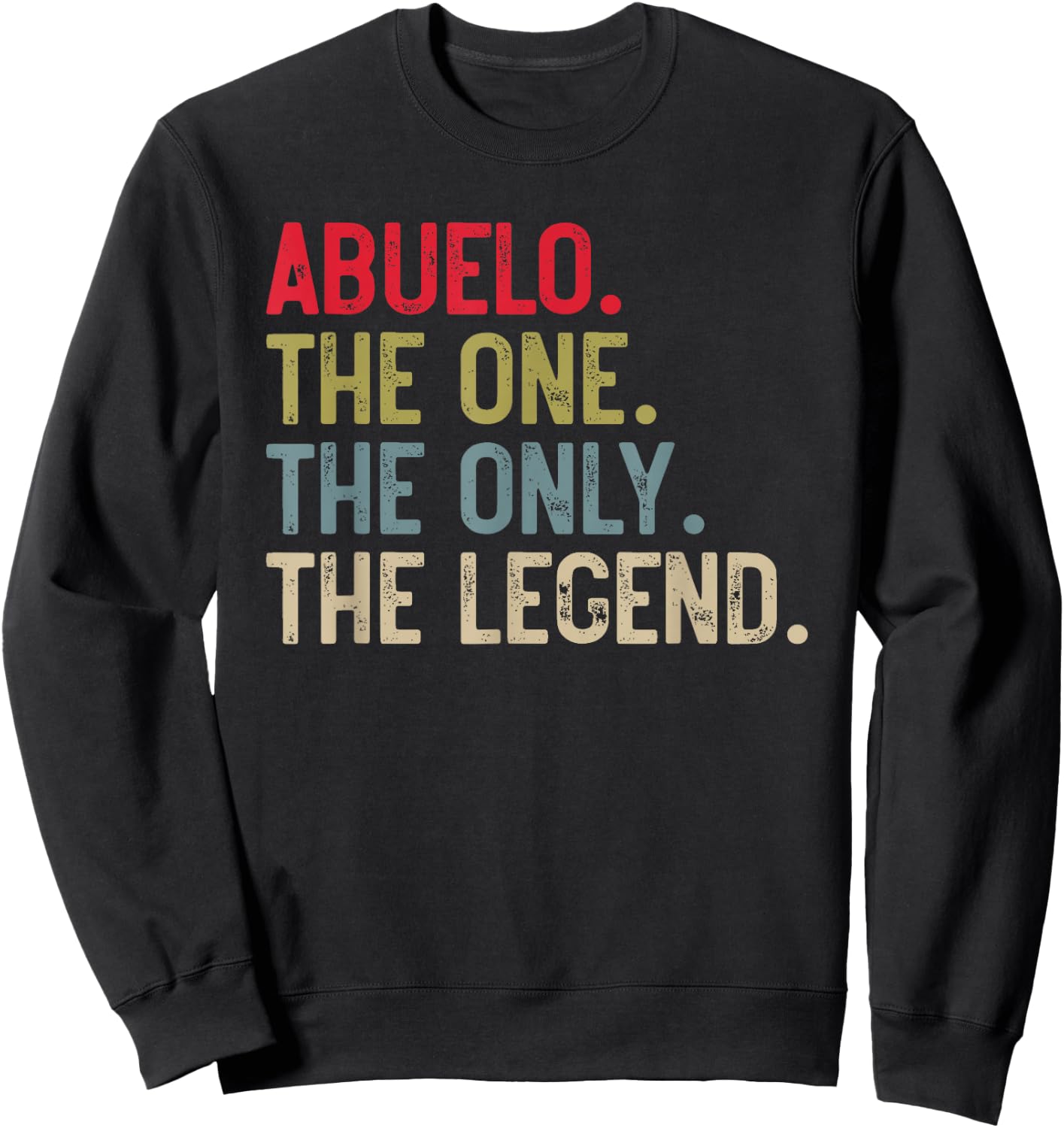 Abuelo The One The Only The Legend for Papa Grandpa Sweatshirt - Sweatshirt | Black
