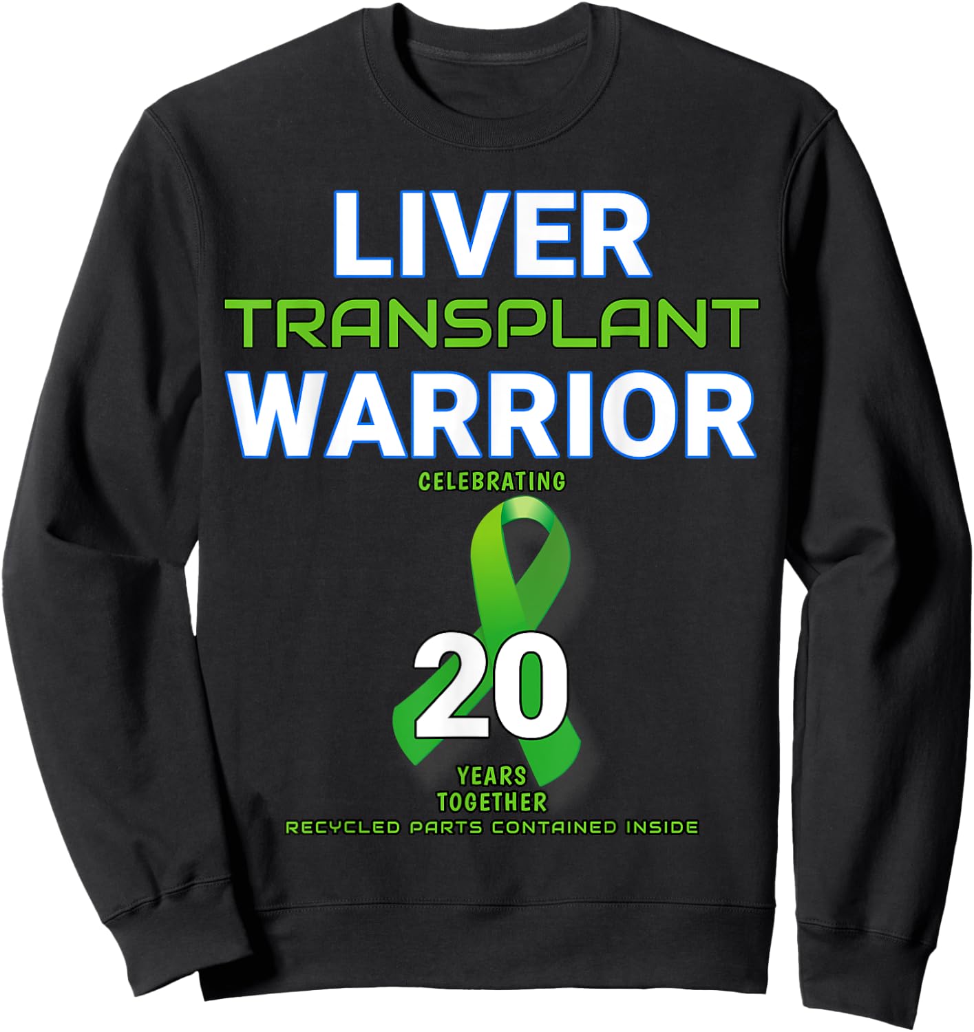 Liver Transplant Anniversary Twenty 20 Year Warrior Survivor Sweatshirt - Sweatshirt | Black