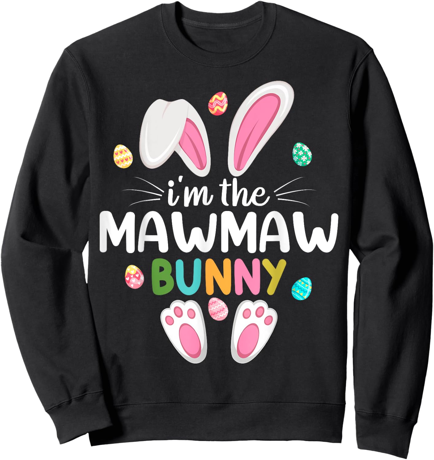 I'm The Mawmaw Bunny Matching Family Easter Sweatshirt - Sweatshirt | Black