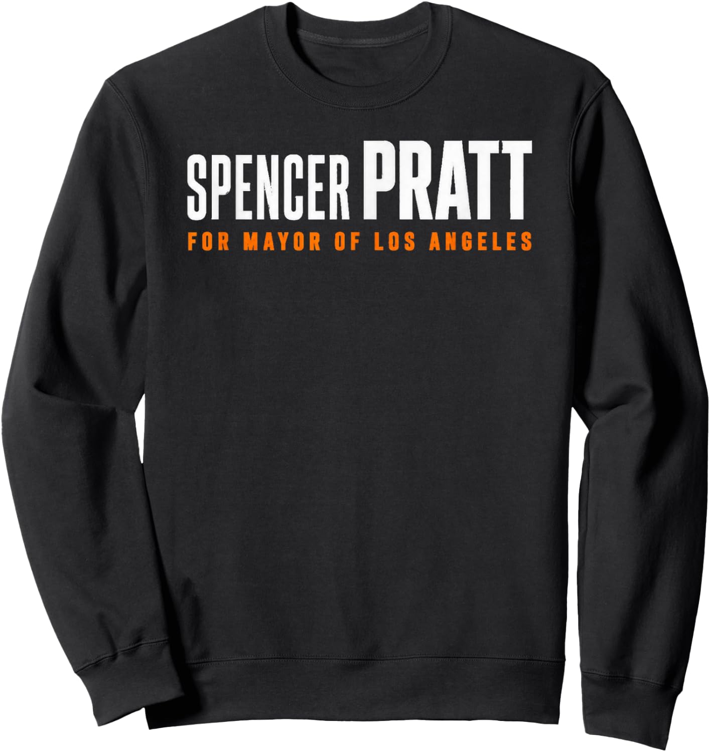 Pratt for Mayor of Los Angeles Funny Graphic Design Sweatshirt - Sweatshirt | Black