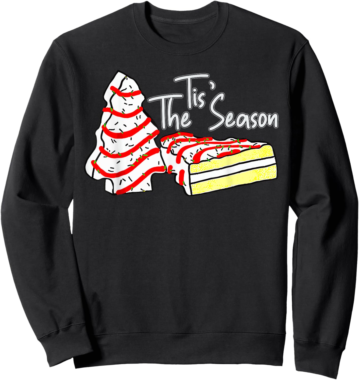 Tis The Season Christmas Tree Cake Christmas Pajama Holiday Sweatshirt - Sweatshirt | Black