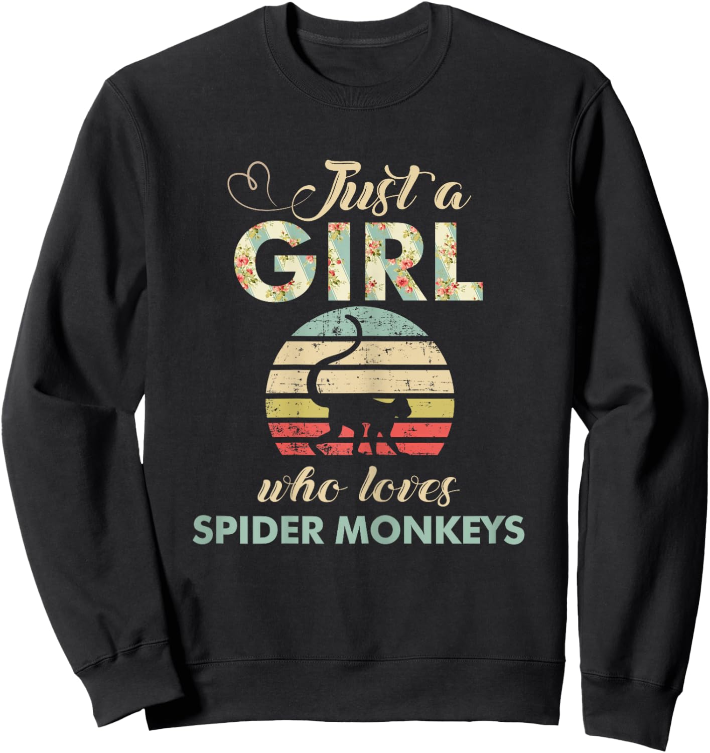 Just A Girl Who Loves Spider Monkeys Funny Primatologist Sweatshirt - Sweatshirt | Black