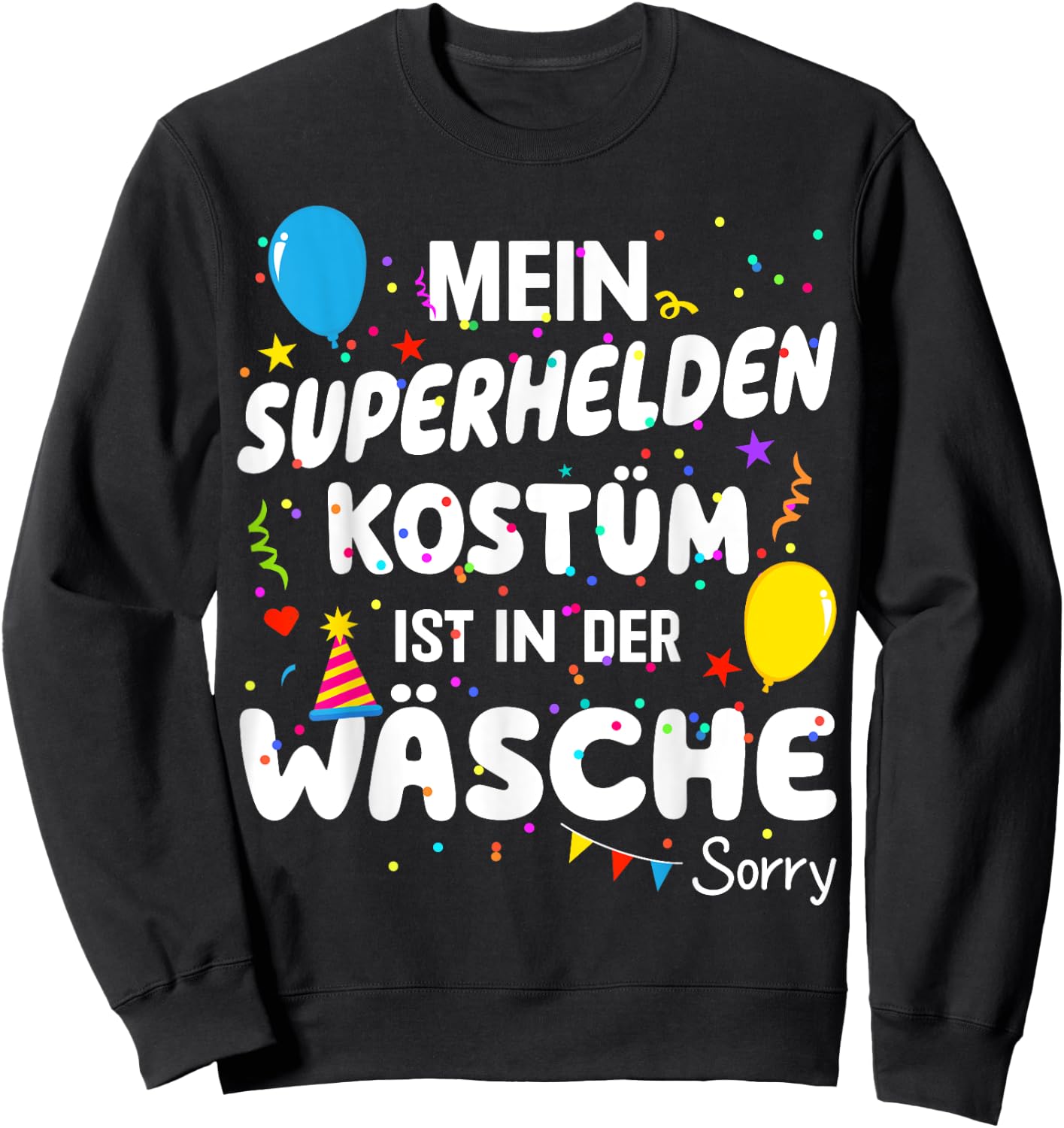 with German Text "Mein Superhelden Kostüm ist in der Wäsche" [German Language, black Sweatshirt - Sweatshirt | Black