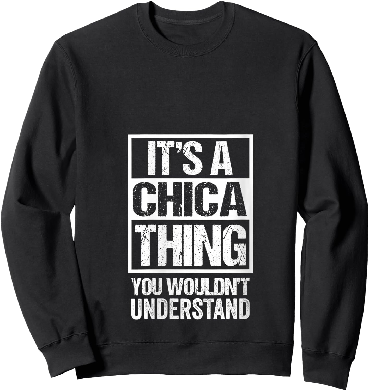 It's A Chica Thing You Wouldn't Understand V-Neck Sweatshirt - Sweatshirt | Black
