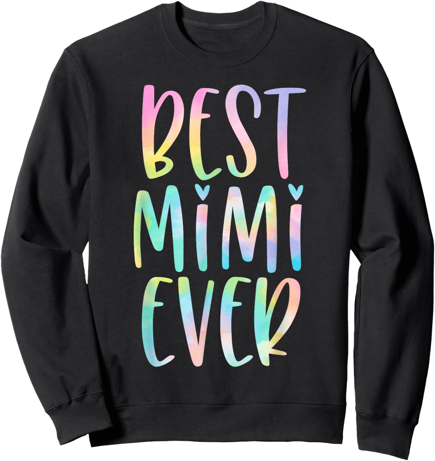 Best Mimi Ever Gifts Mother's Day Tie Dye Sweatshirt - Sweatshirt | Black