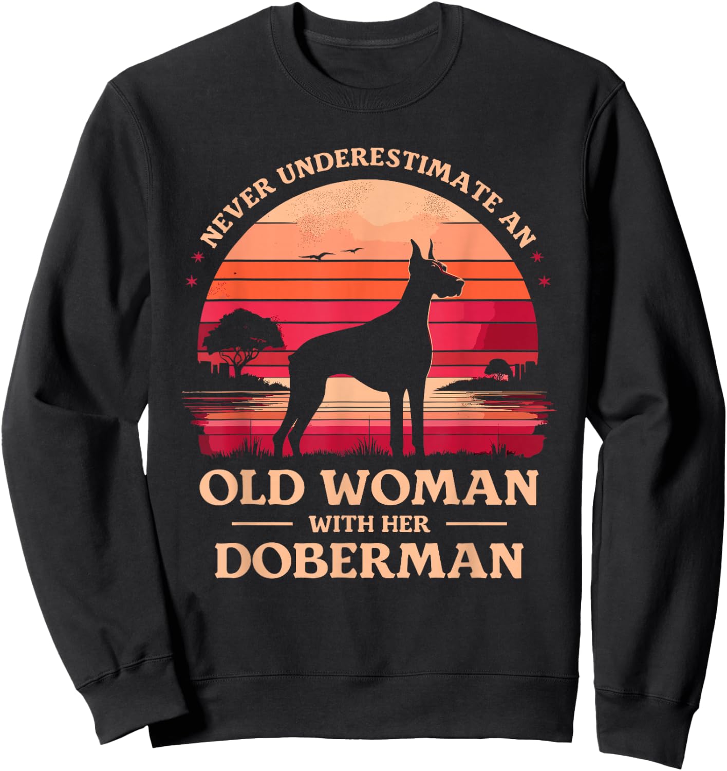 Never Underestimate An Old Woman With Her Doberman Dobie Sweatshirt - Sweatshirt | Black