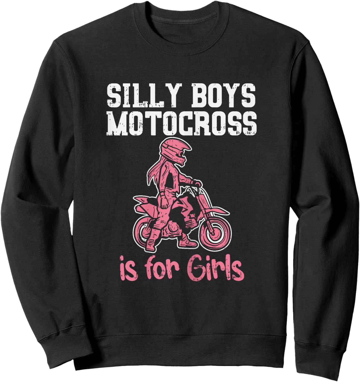Silly Boys Motocross For Girls Funny Dirt Bike Racing Gift Sweatshirt - Sweatshirt | Black