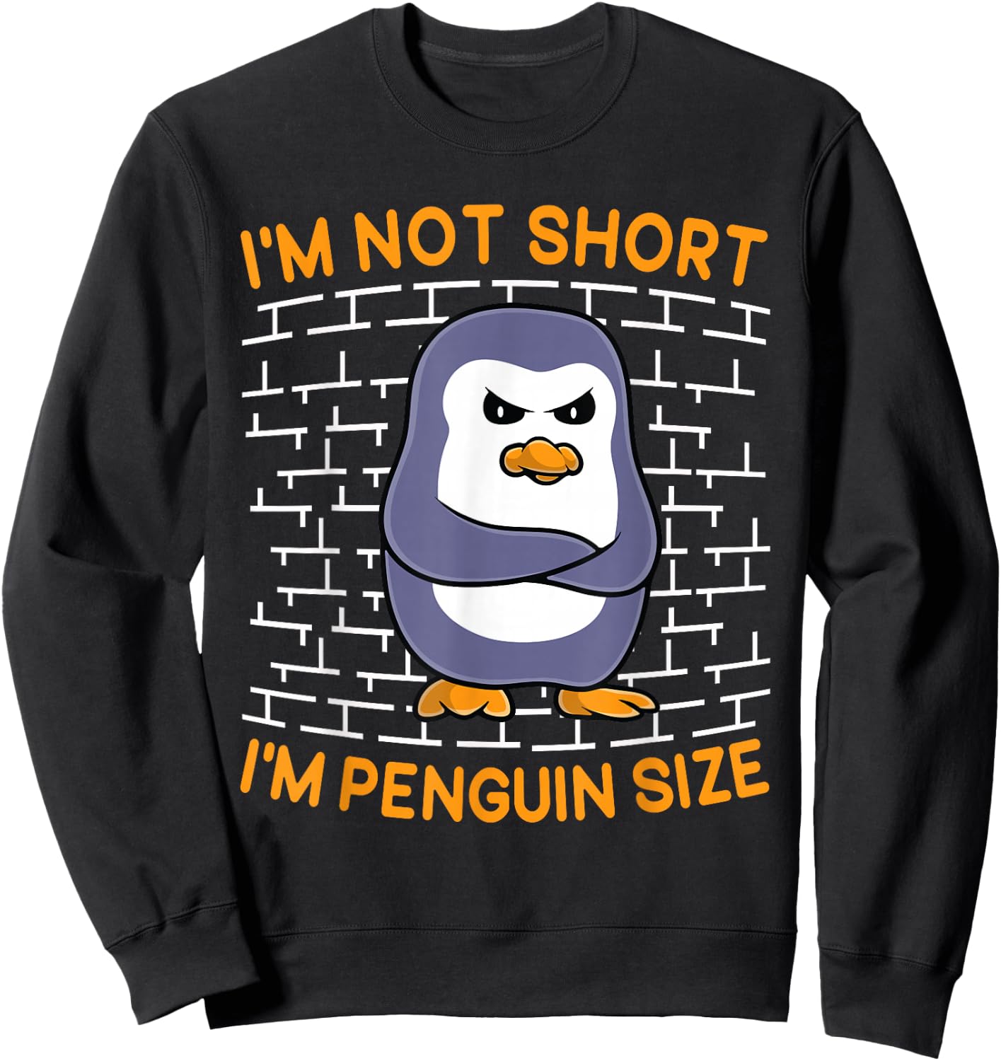 I'm Not Short I'm Penguin Size Funny Penguin Animal Lover Sweatshirt - Sweatshirt | Black