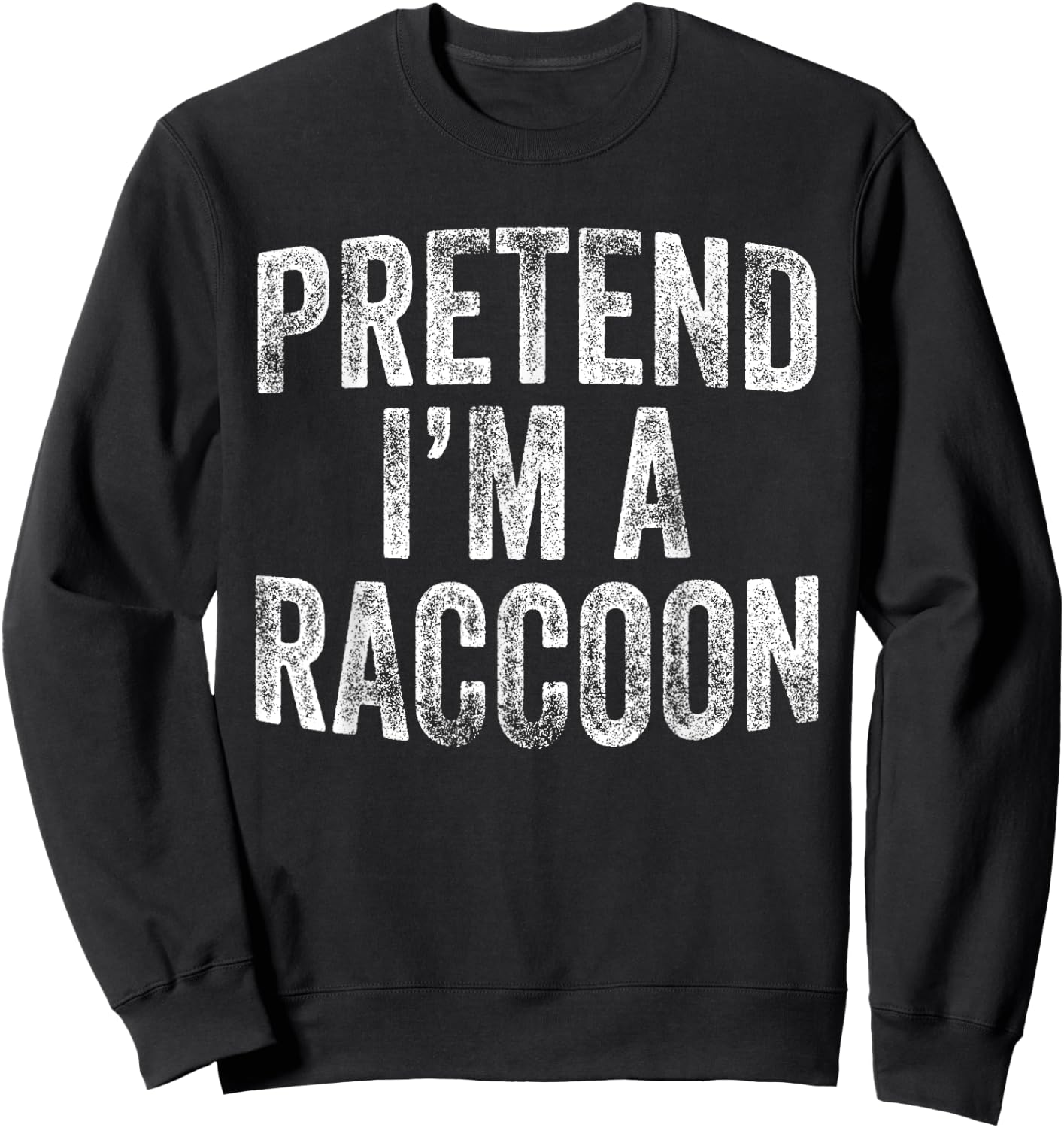 Pretend I'm A Raccoon Costume Family Lazy Halloween Party Sweatshirt - Sweatshirt | Black
