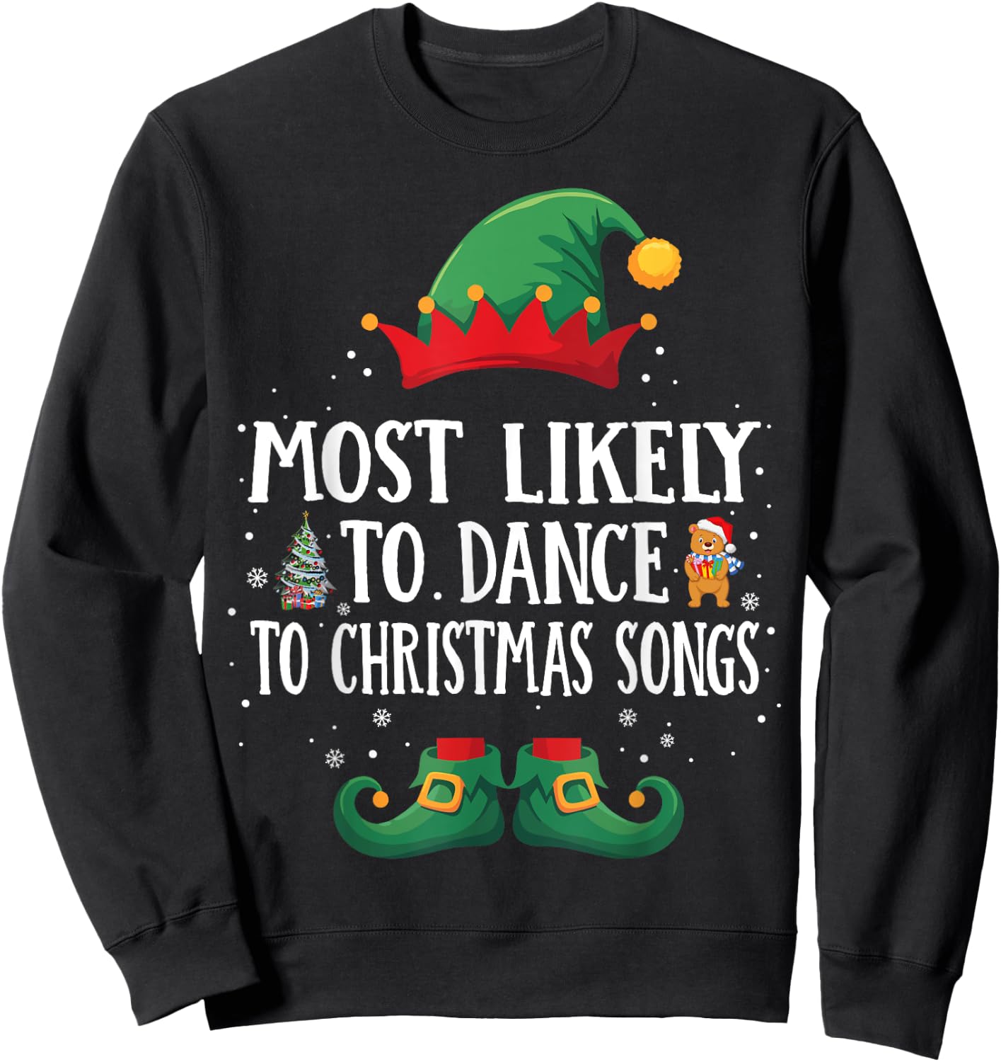 Most Likely To Dance To Xmas Songs Matching Christmas Elf Sweatshirt - Sweatshirt | Black