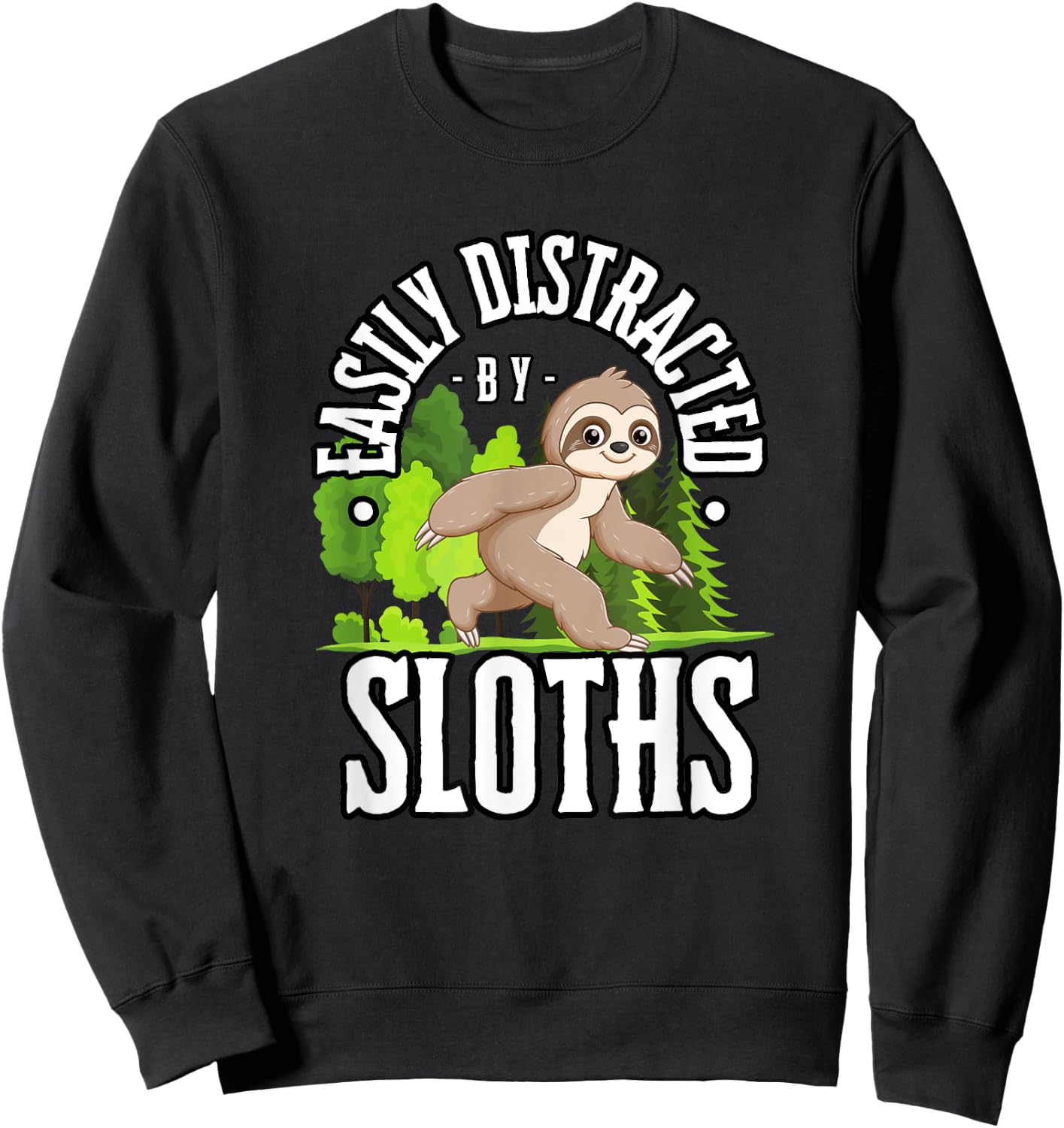 Easily Distracted by Sloths Design Sweatshirt - Sweatshirt | Black
